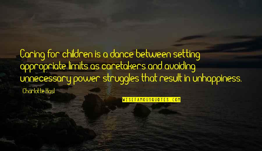 Lugala School Quotes By Charlotte Kasl: Caring for children is a dance between setting Lugala School Quotes By Charlotte Kasl: Caring for children is a dance between setting