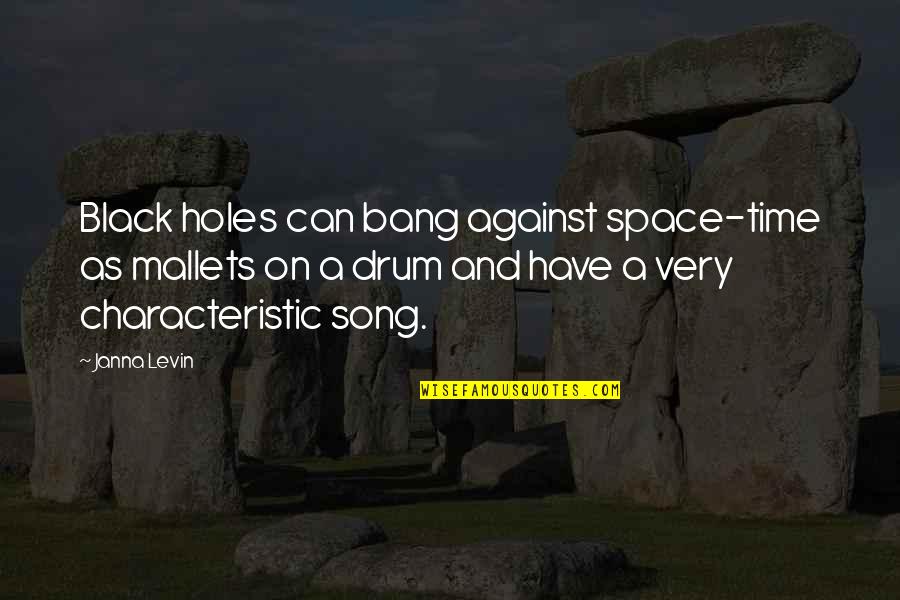 Luganda Dictionary Quotes By Janna Levin: Black holes can bang against space-time as mallets