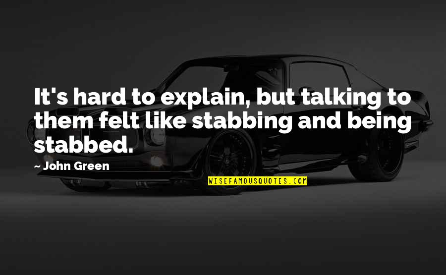 Luganda Wise Quotes By John Green: It's hard to explain, but talking to them