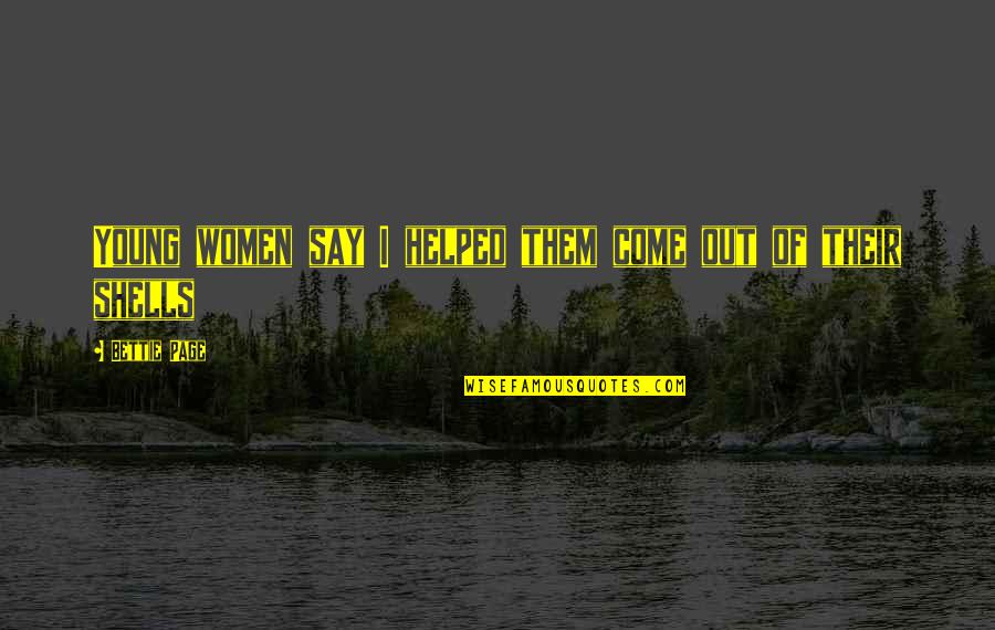 Lugano Quotes By Bettie Page: Young women say I helped them come out Lugano Quotes By Bettie Page: Young women say I helped them come out