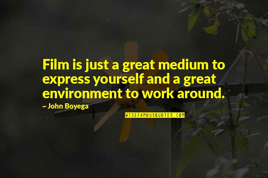 Lugar De Trabajo Quotes By John Boyega: Film is just a great medium to express