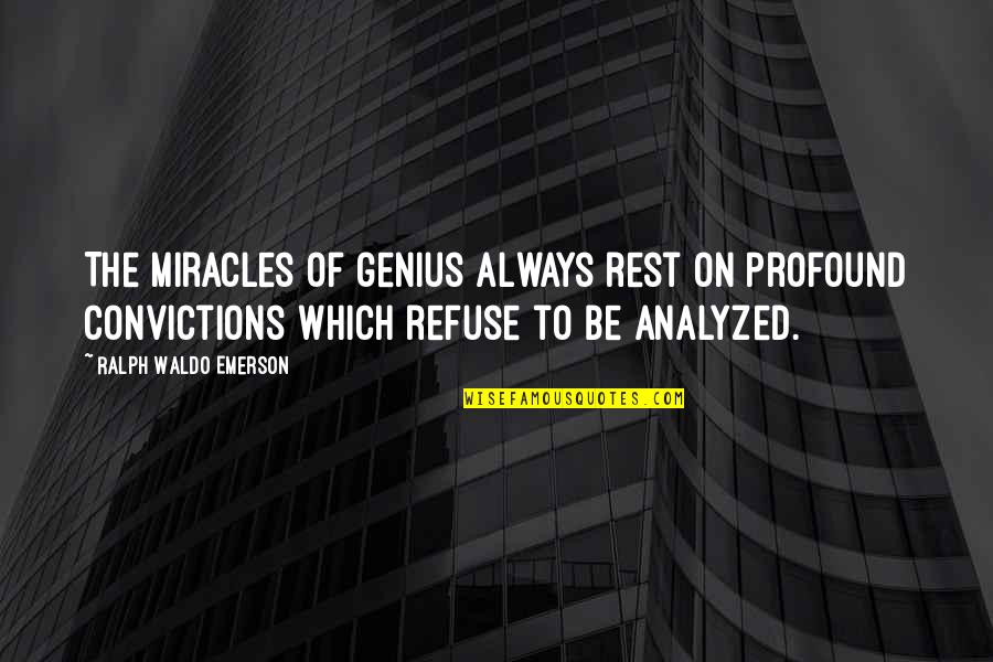 Lugar De Trabajo Quotes By Ralph Waldo Emerson: The miracles of genius always rest on profound