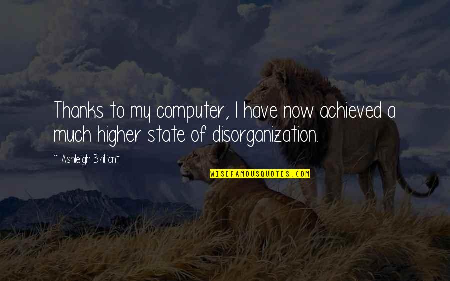 Lugged Quotes By Ashleigh Brilliant: Thanks to my computer, I have now achieved Lugged Quotes By Ashleigh Brilliant: Thanks to my computer, I have now achieved