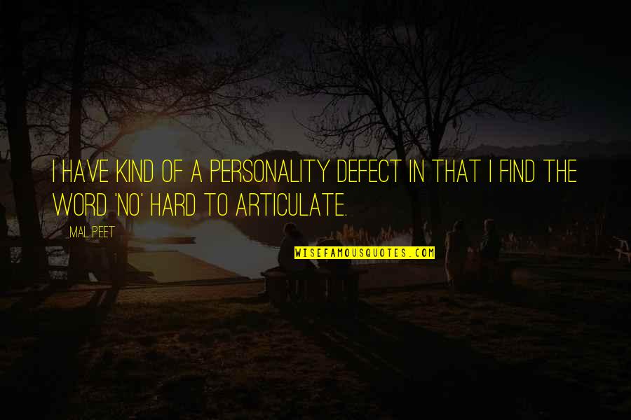 Luging Quotes By Mal Peet: I have kind of a personality defect in