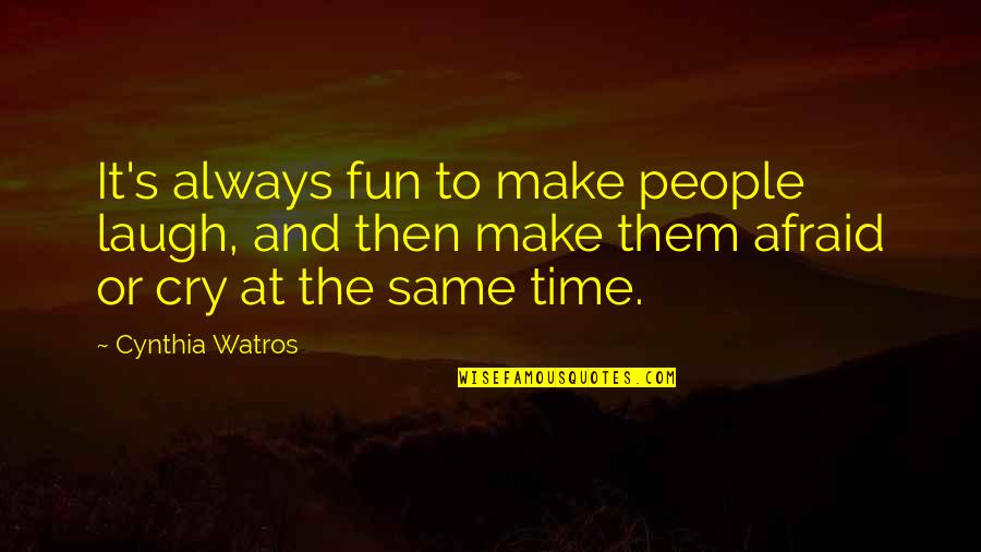 Lugo Quotes By Cynthia Watros: It's always fun to make people laugh, and