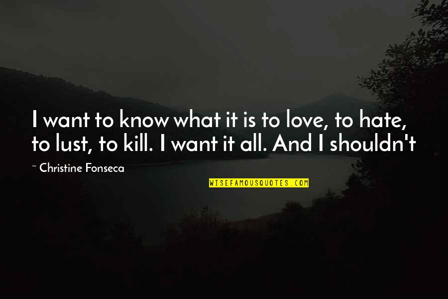 Lugovaya Ulitsa Quotes By Christine Fonseca: I want to know what it is to