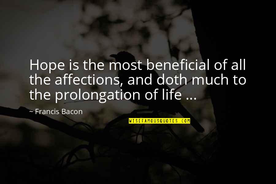 Lugrine Quotes By Francis Bacon: Hope is the most beneficial of all the