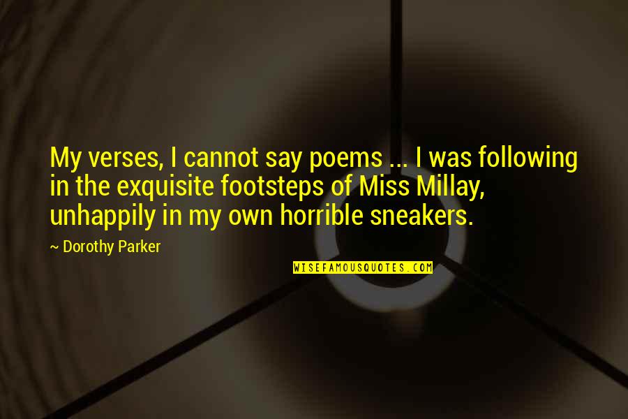 Lugubre Significato Quotes By Dorothy Parker: My verses, I cannot say poems ... I Lugubre Significato Quotes By Dorothy Parker: My verses, I cannot say poems ... I