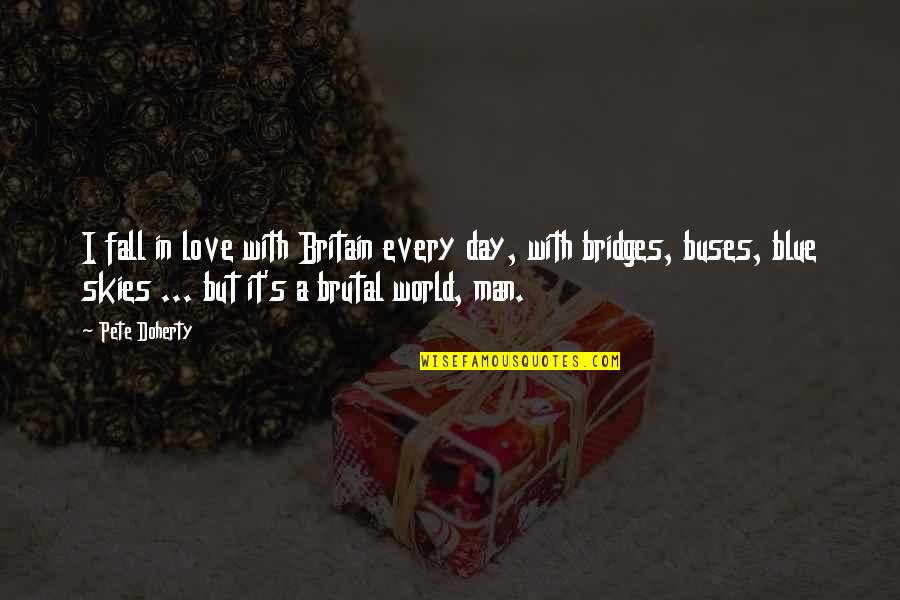 Luguer Quotes By Pete Doherty: I fall in love with Britain every day, Luguer Quotes By Pete Doherty: I fall in love with Britain every day,