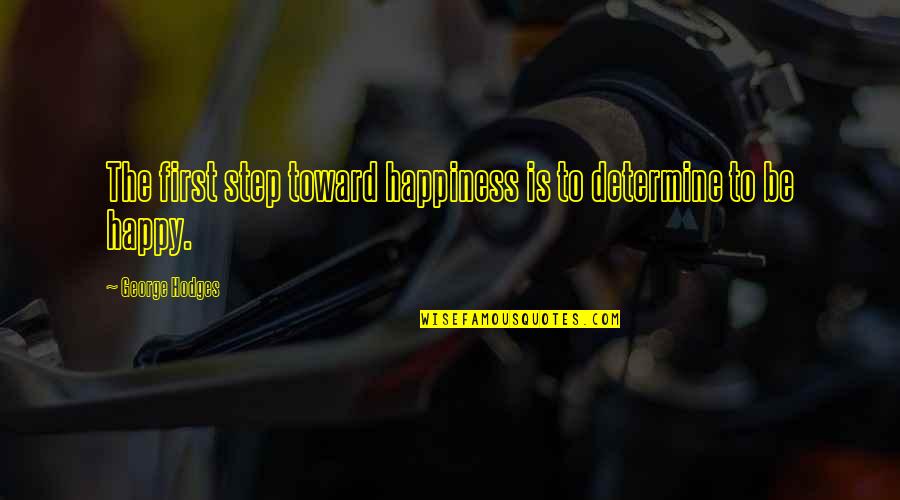 Luhan Chinese Quotes By George Hodges: The first step toward happiness is to determine