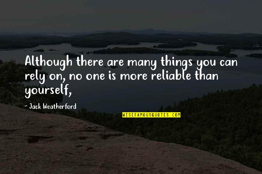 Lui Viton Quotes By Jack Weatherford: Although there are many things you can rely Lui Viton Quotes By Jack Weatherford: Although there are many things you can rely