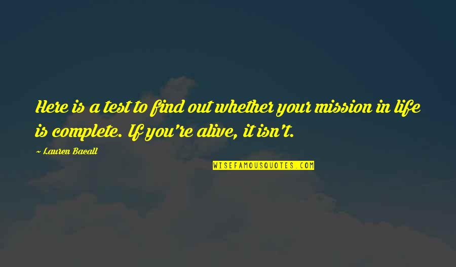 Luis A Ferre Quotes By Lauren Bacall: Here is a test to find out whether