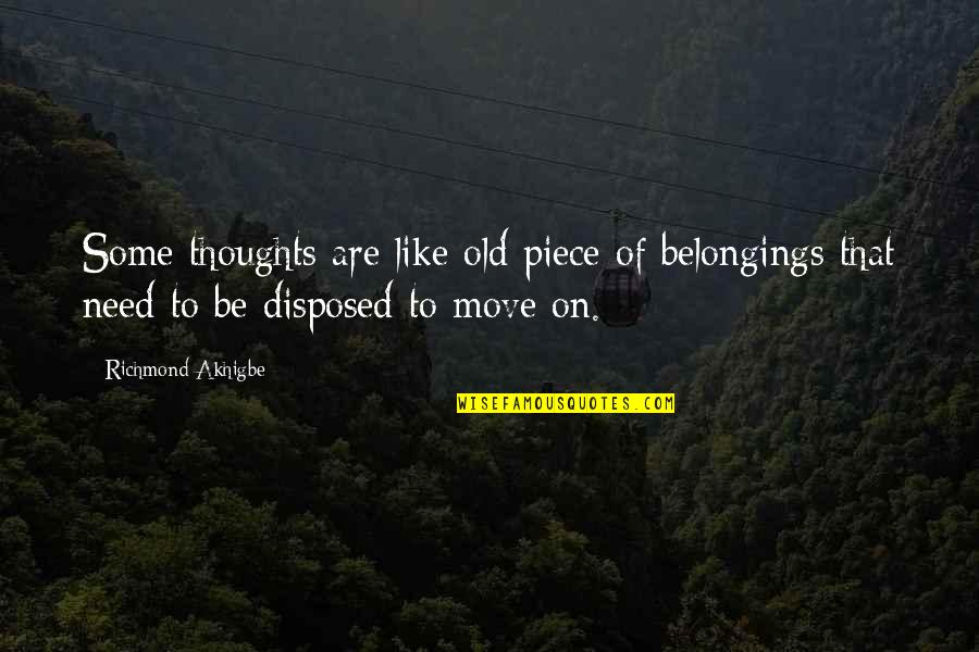 Luisber Santiagos Age Quotes By Richmond Akhigbe: Some thoughts are like old piece of belongings