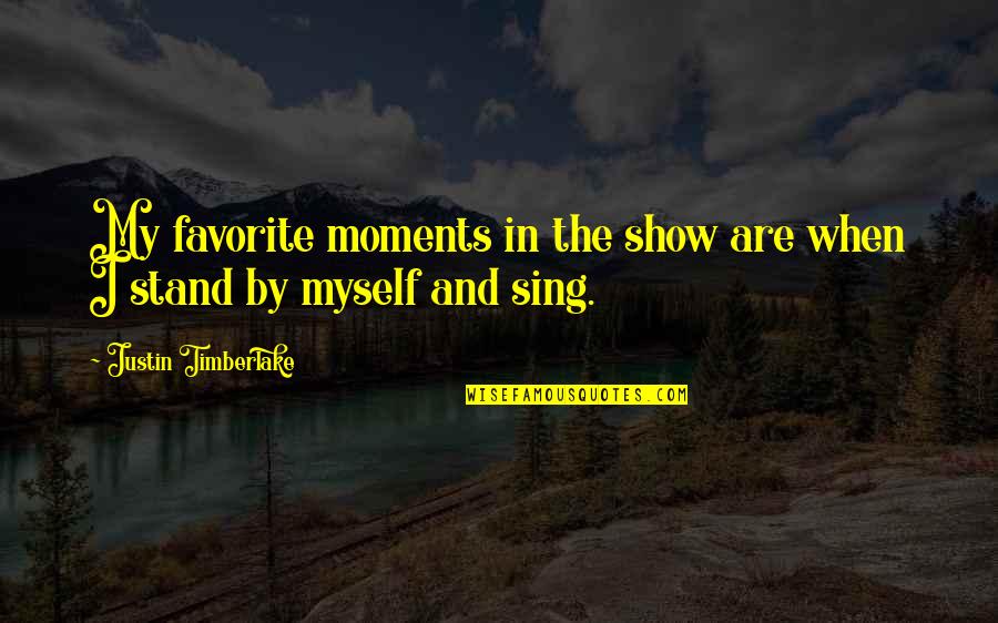 Luise Quotes By Justin Timberlake: My favorite moments in the show are when