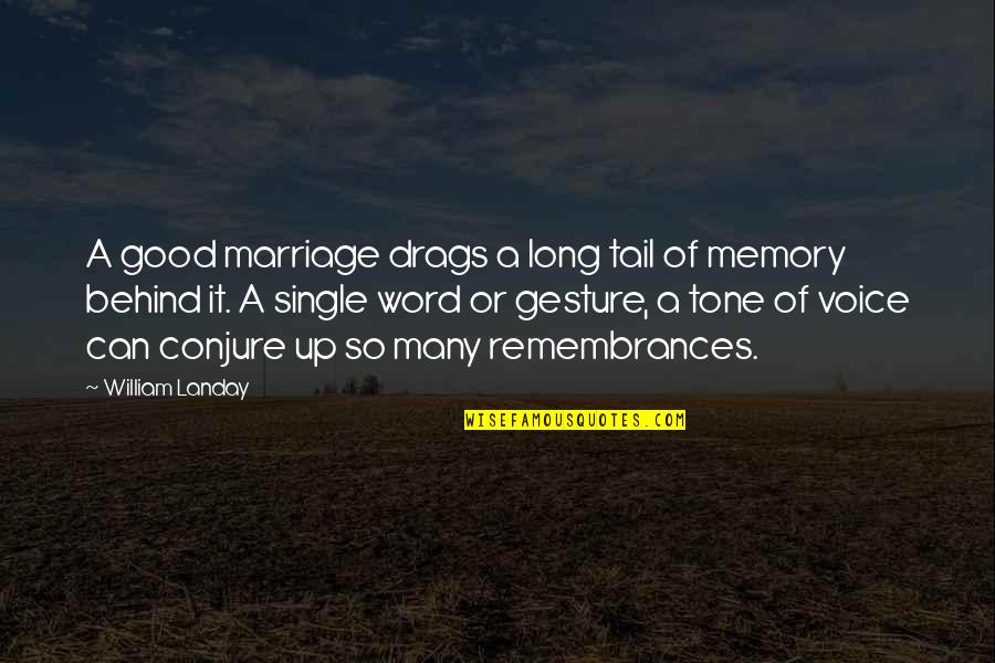 Luisetti Shoes Quotes By William Landay: A good marriage drags a long tail of