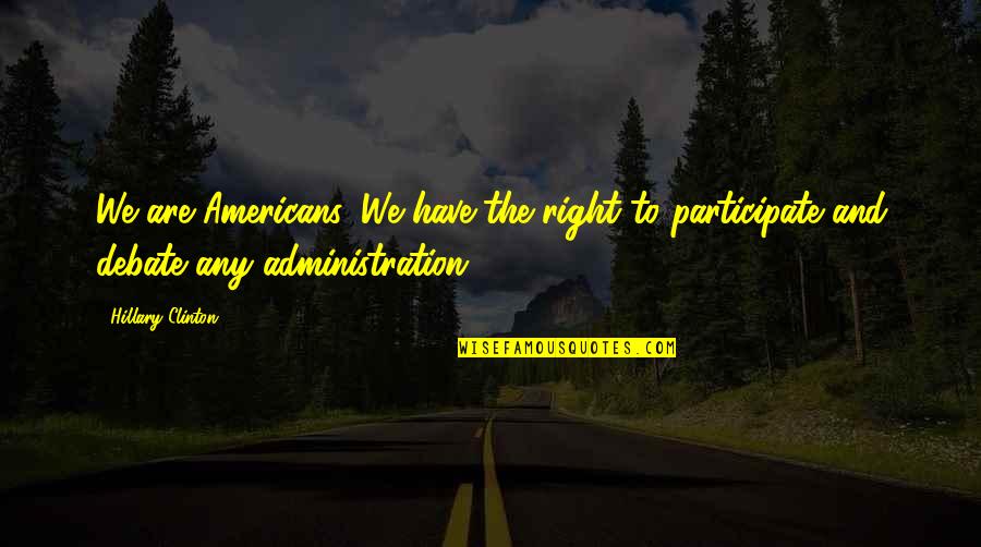 Luismi Y Quotes By Hillary Clinton: We are Americans, We have the right to