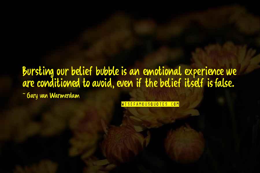 Luisterboek Quotes By Gary Van Warmerdam: Bursting our belief bubble is an emotional experience