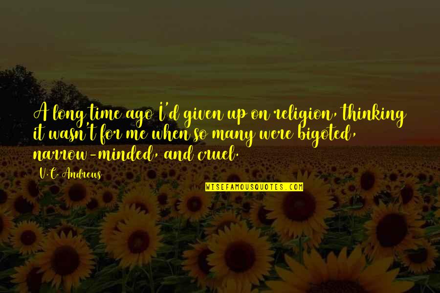 Luita Risch Quotes By V.C. Andrews: A long time ago I'd given up on Luita Risch Quotes By V.C. Andrews: A long time ago I'd given up on