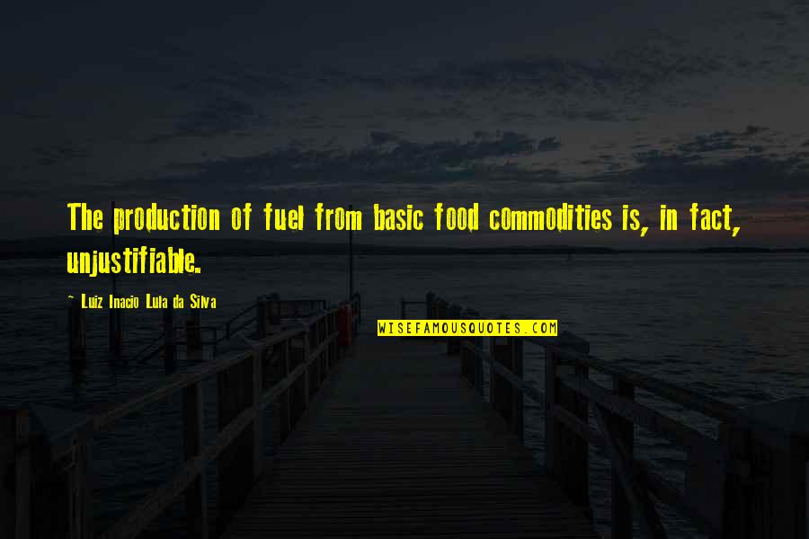 Luiz Quotes By Luiz Inacio Lula Da Silva: The production of fuel from basic food commodities