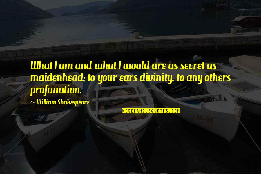 Luka Chuppi Quotes By William Shakespeare: What I am and what I would are
