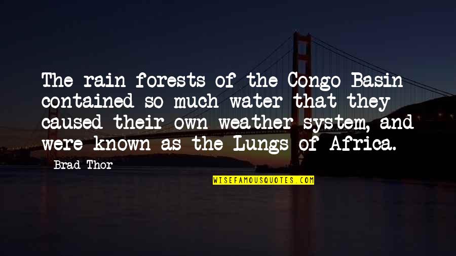 Lukaitis Quotes By Brad Thor: The rain forests of the Congo Basin contained Lukaitis Quotes By Brad Thor: The rain forests of the Congo Basin contained