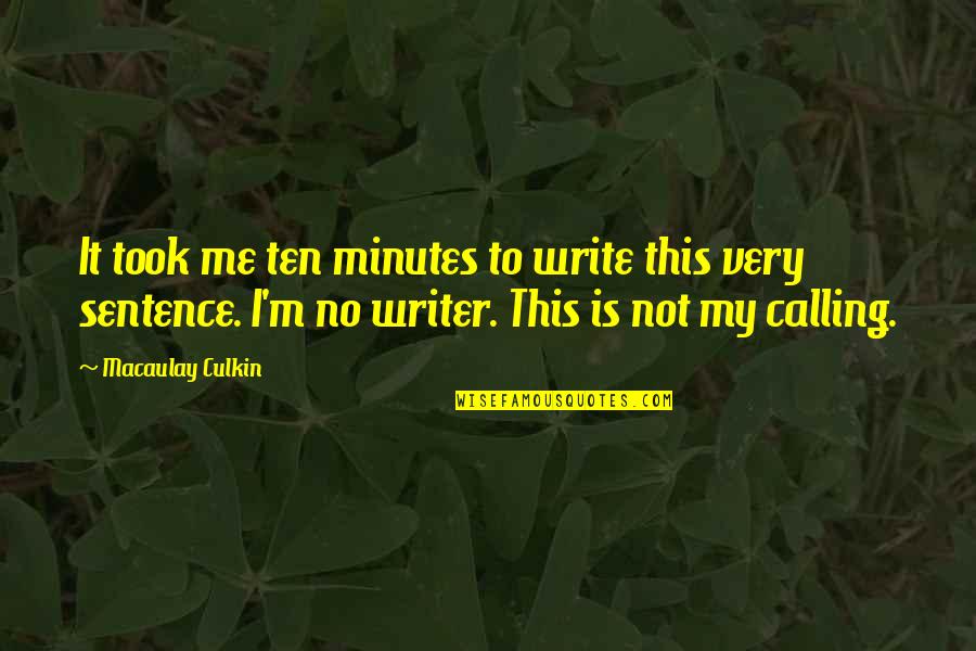 Luke Alvez Quotes By Macaulay Culkin: It took me ten minutes to write this Luke Alvez Quotes By Macaulay Culkin: It took me ten minutes to write this