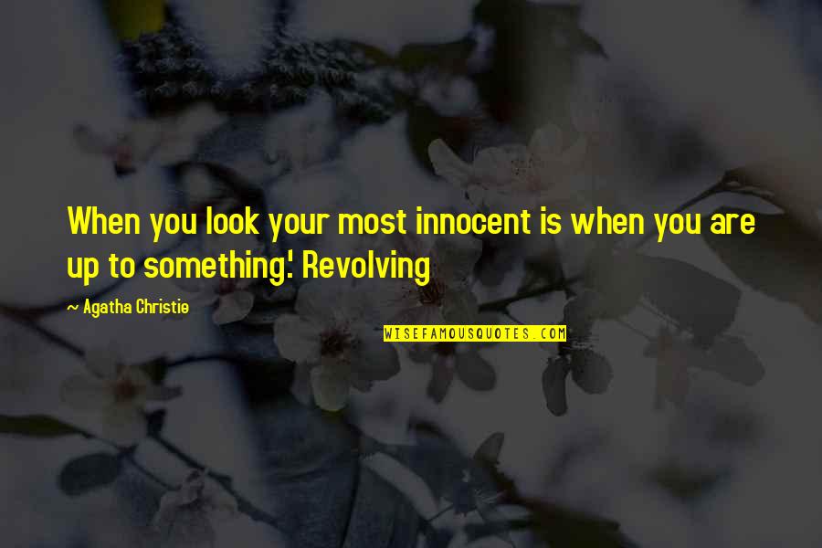 Luke Ava Quotes By Agatha Christie: When you look your most innocent is when