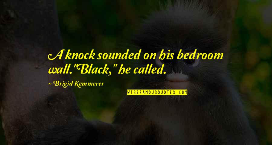 Luke Benward Quotes By Brigid Kemmerer: A knock sounded on his bedroom wall."Black," he Luke Benward Quotes By Brigid Kemmerer: A knock sounded on his bedroom wall."Black," he