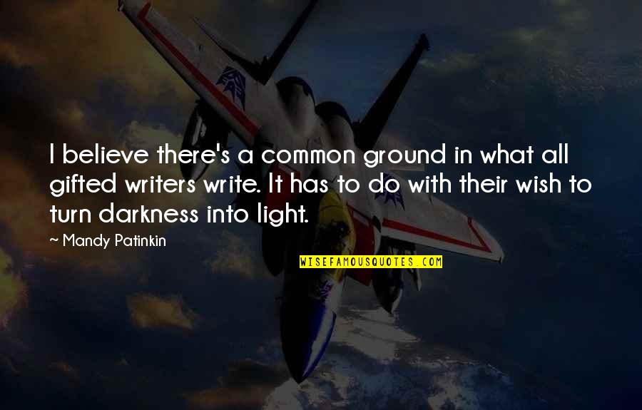 Luke Castellan Quotes By Mandy Patinkin: I believe there's a common ground in what Luke Castellan Quotes By Mandy Patinkin: I believe there's a common ground in what