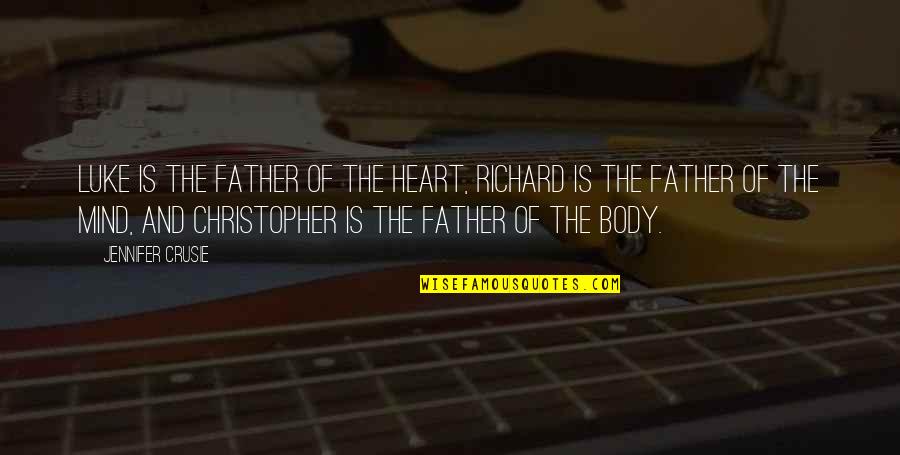 Luke Christopher Quotes By Jennifer Crusie: Luke is the father of the heart, Richard