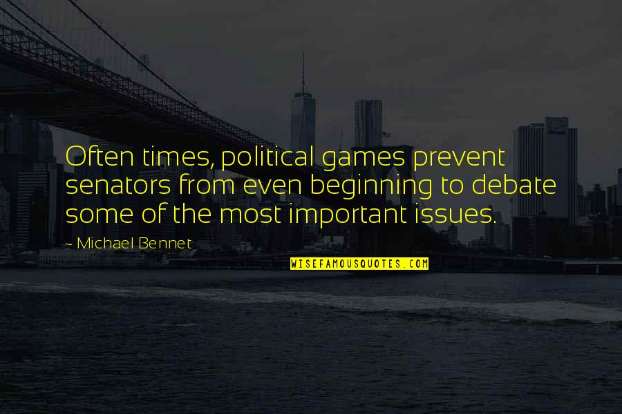 Luke Davies Quotes By Michael Bennet: Often times, political games prevent senators from even
