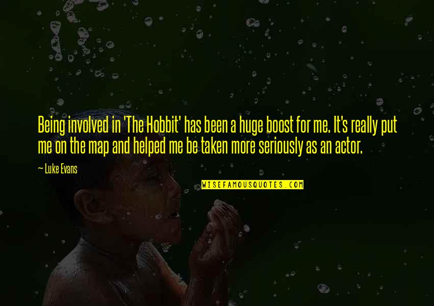 Luke Evans Quotes By Luke Evans: Being involved in 'The Hobbit' has been a Luke Evans Quotes By Luke Evans: Being involved in 'The Hobbit' has been a