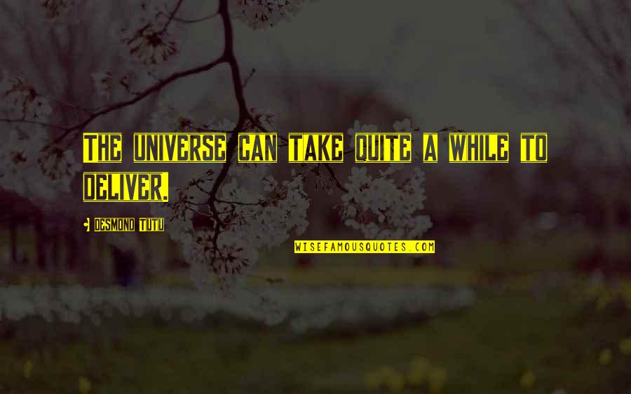 Luke Triton Quotes By Desmond Tutu: The universe can take quite a while to