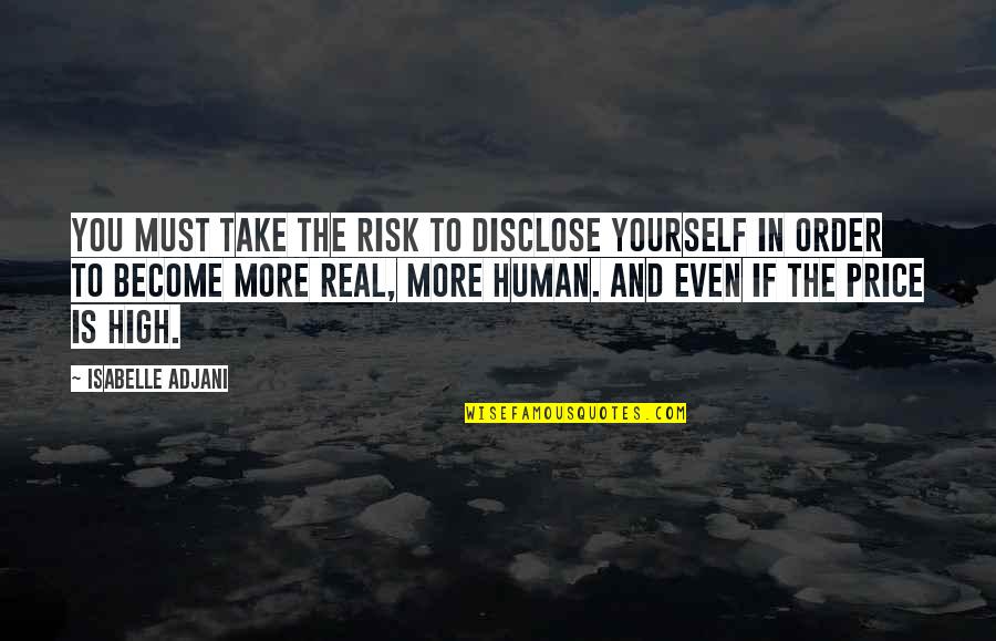 Luke Youve Turned Off Your Targeting Computer Quotes By Isabelle Adjani: You must take the risk to disclose yourself