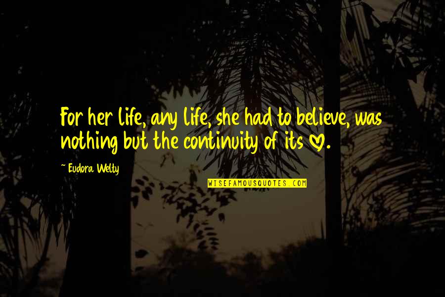 Lukovica Visibabe Quotes By Eudora Welty: For her life, any life, she had to