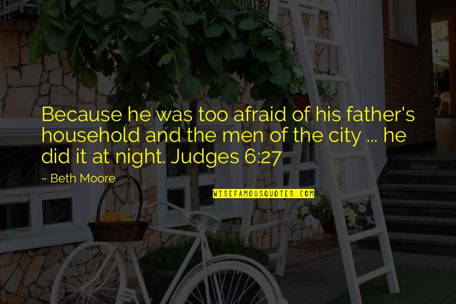 Luks Quotes By Beth Moore: Because he was too afraid of his father's