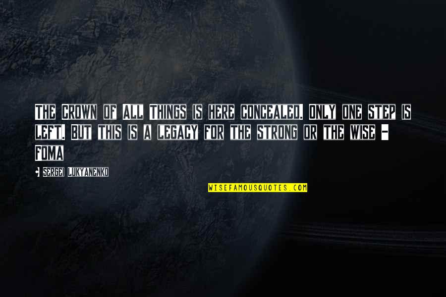 Lukyanenko Sergei Quotes By Sergei Lukyanenko: The Crown of All Things is here concealed.