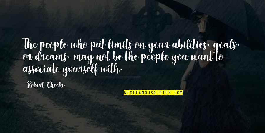 Lula Stephine Plum Quotes By Robert Cheeke: The people who put limits on your abilities, Lula Stephine Plum Quotes By Robert Cheeke: The people who put limits on your abilities,