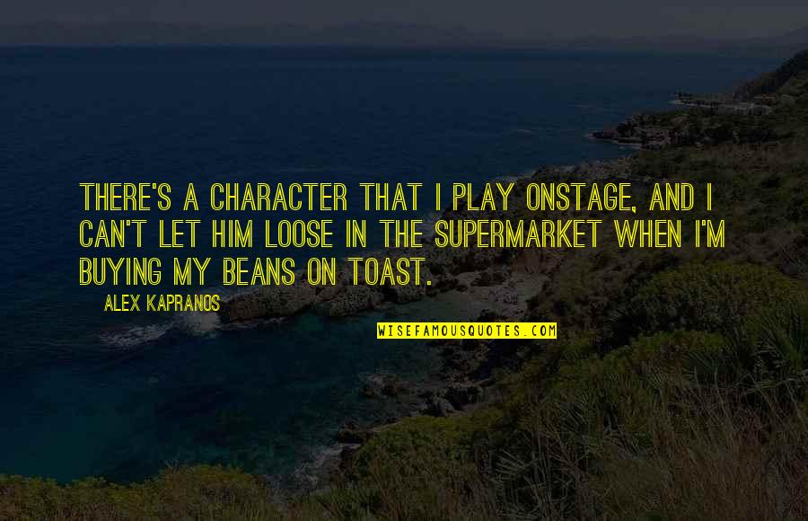 Lullabies Quotes By Alex Kapranos: There's a character that I play onstage, and Lullabies Quotes By Alex Kapranos: There's a character that I play onstage, and