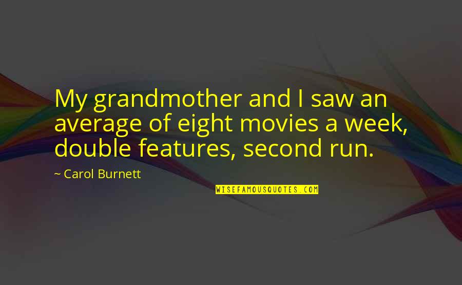 Lullaby Billy Joel Quotes By Carol Burnett: My grandmother and I saw an average of Lullaby Billy Joel Quotes By Carol Burnett: My grandmother and I saw an average of