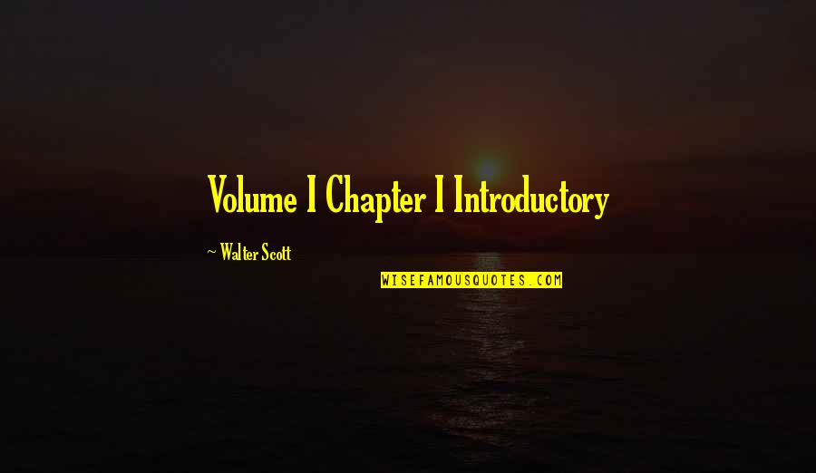 Lullaby Funny Quotes By Walter Scott: Volume I Chapter I Introductory