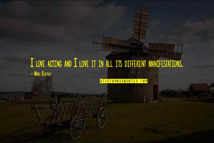 Lulled Antonyms Quotes By Mark Ruffalo: I love acting and I love it in