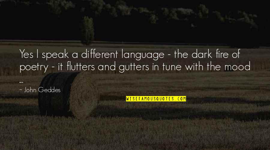 Lully Quotes By John Geddes: Yes I speak a different language - the