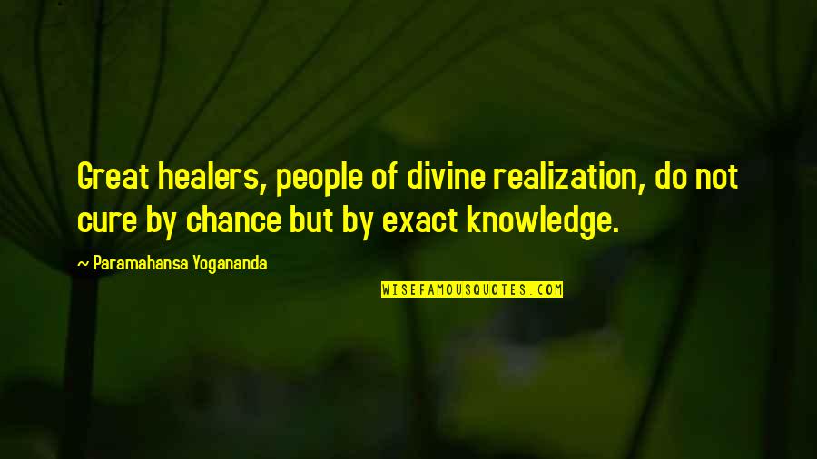Lully's Quotes By Paramahansa Yogananda: Great healers, people of divine realization, do not