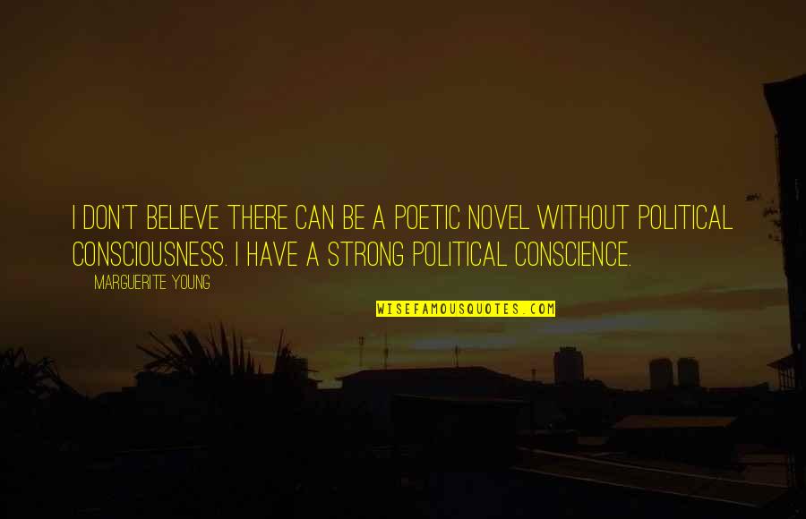Lulu Wang Quotes By Marguerite Young: I don't believe there can be a poetic Lulu Wang Quotes By Marguerite Young: I don't believe there can be a poetic