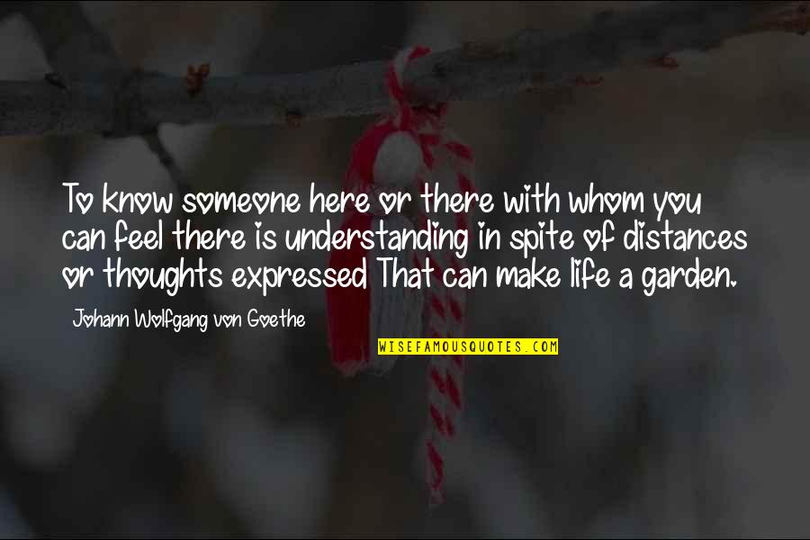Lulubelle Store Quotes By Johann Wolfgang Von Goethe: To know someone here or there with whom Lulubelle Store Quotes By Johann Wolfgang Von Goethe: To know someone here or there with whom