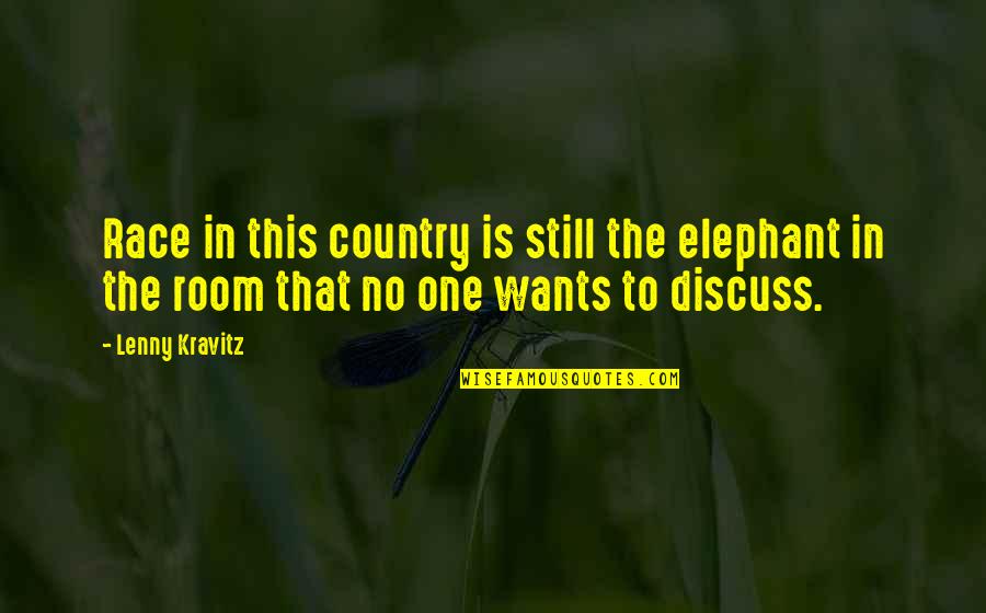 Lulubelle Store Quotes By Lenny Kravitz: Race in this country is still the elephant Lulubelle Store Quotes By Lenny Kravitz: Race in this country is still the elephant