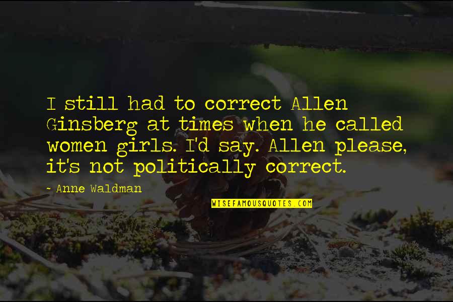 Lululemon Life Quotes By Anne Waldman: I still had to correct Allen Ginsberg at