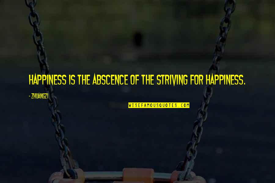 Lululemon Quotes By Zhuangzi: Happiness is the abscence of the striving for