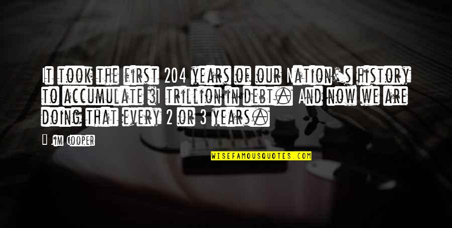Lulz Quotes By Jim Cooper: It took the first 204 years of our